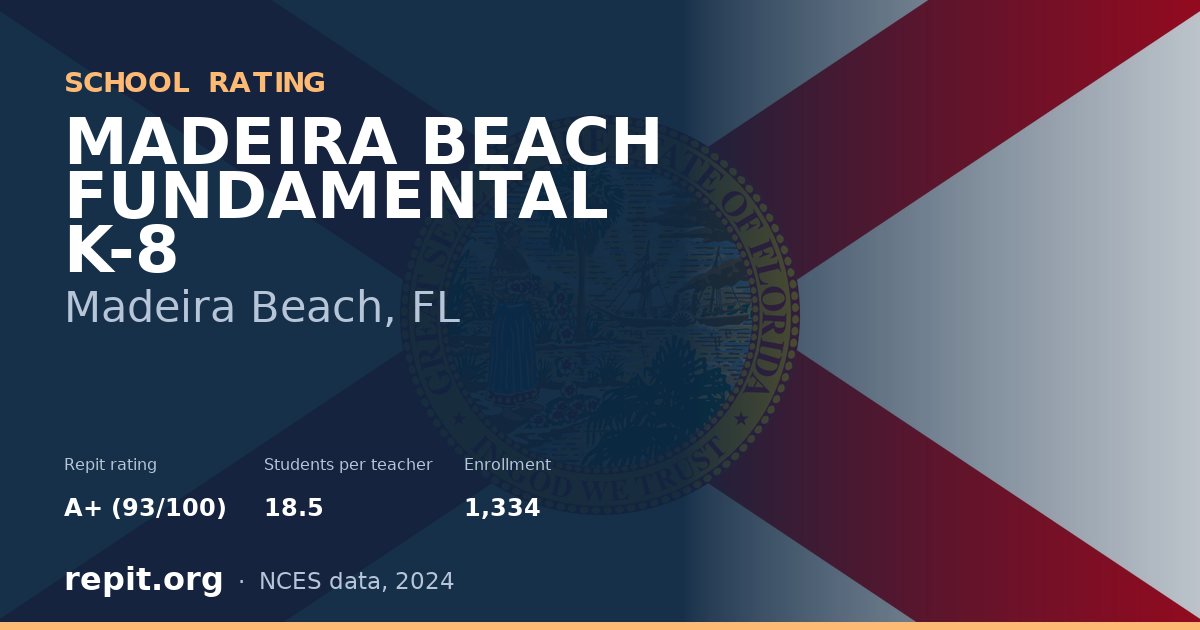 MADEIRA BEACH FUNDAMENTAL K-8, Madeira Beach, FL — Repit school rating A+ (93/100)