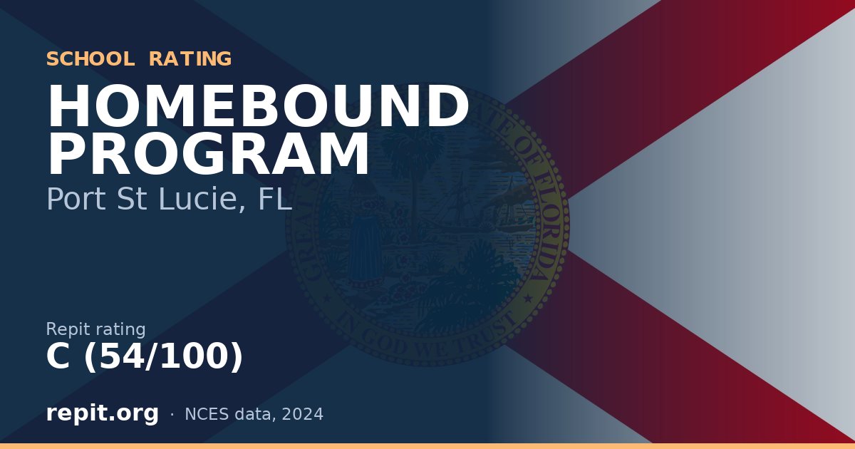 HOMEBOUND PROGRAM, Port St Lucie, FL — Repit school rating C (54/100)