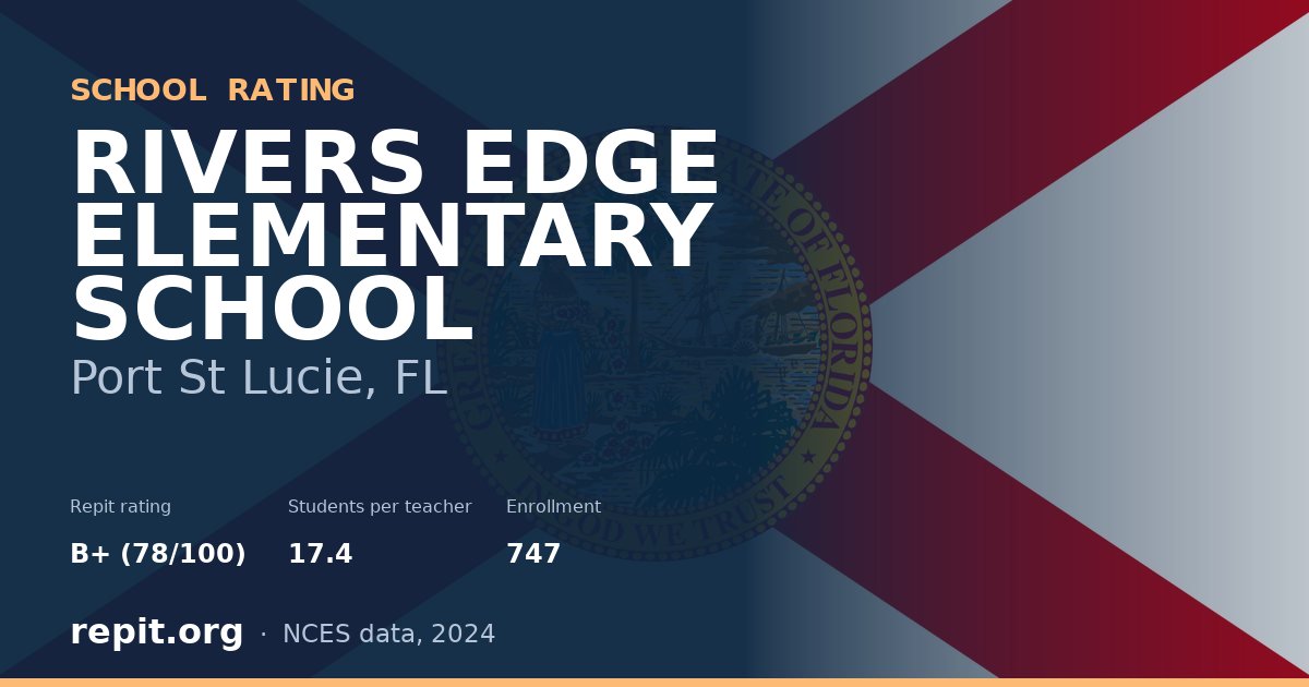 RIVERS EDGE ELEMENTARY SCHOOL, Port St Lucie, FL — Repit school rating B+ (78/100)