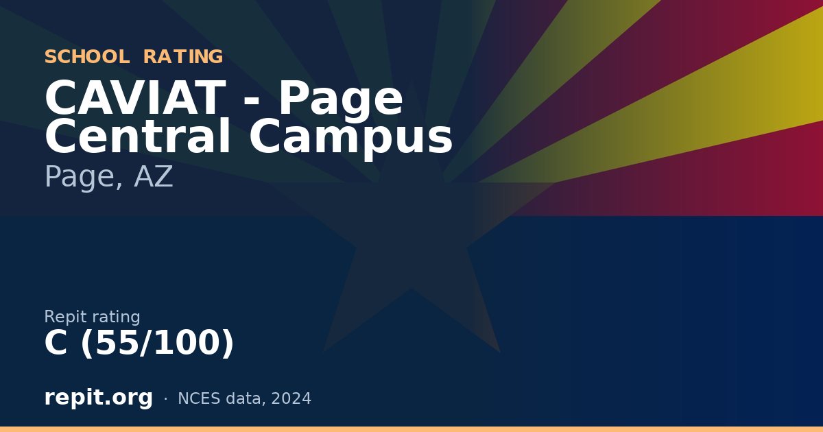 CAVIAT - Page Central Campus, Page, AZ — Repit school rating C (55/100)