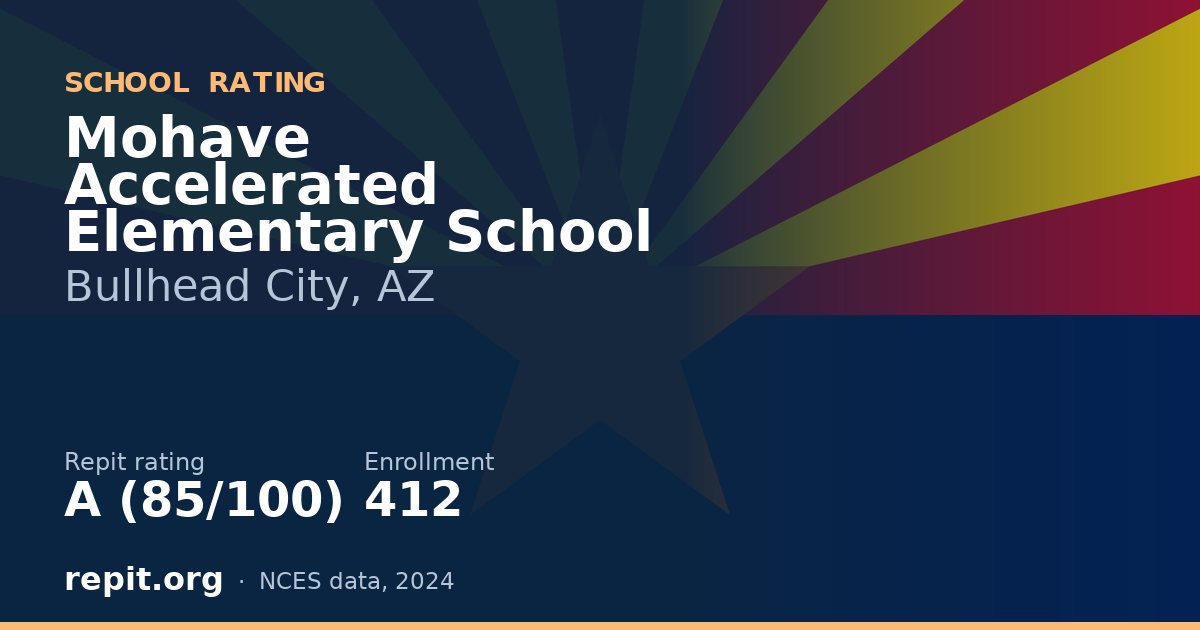 Mohave Accelerated Elementary School, Bullhead City, AZ — Repit school rating A (85/100)