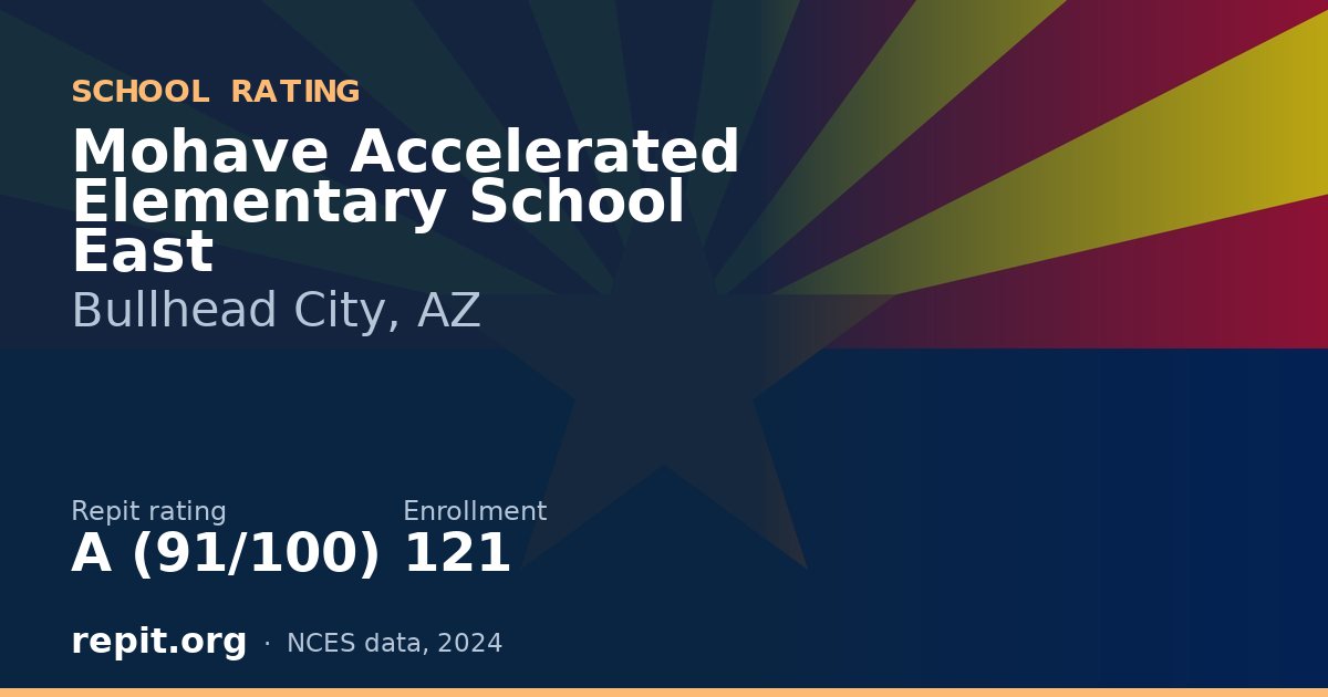 Mohave Accelerated Elementary School East, Bullhead City, AZ — Repit school rating A (91/100)