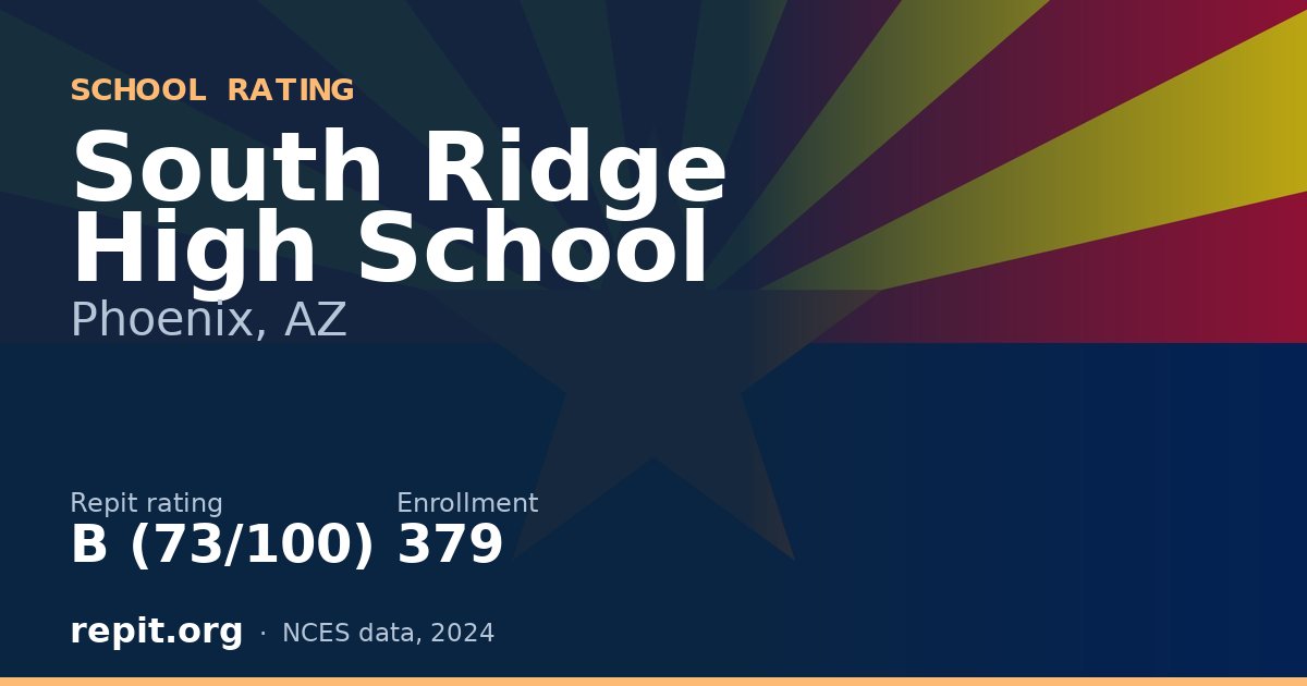 South Ridge High School, Phoenix, AZ — Repit school rating B (73/100)