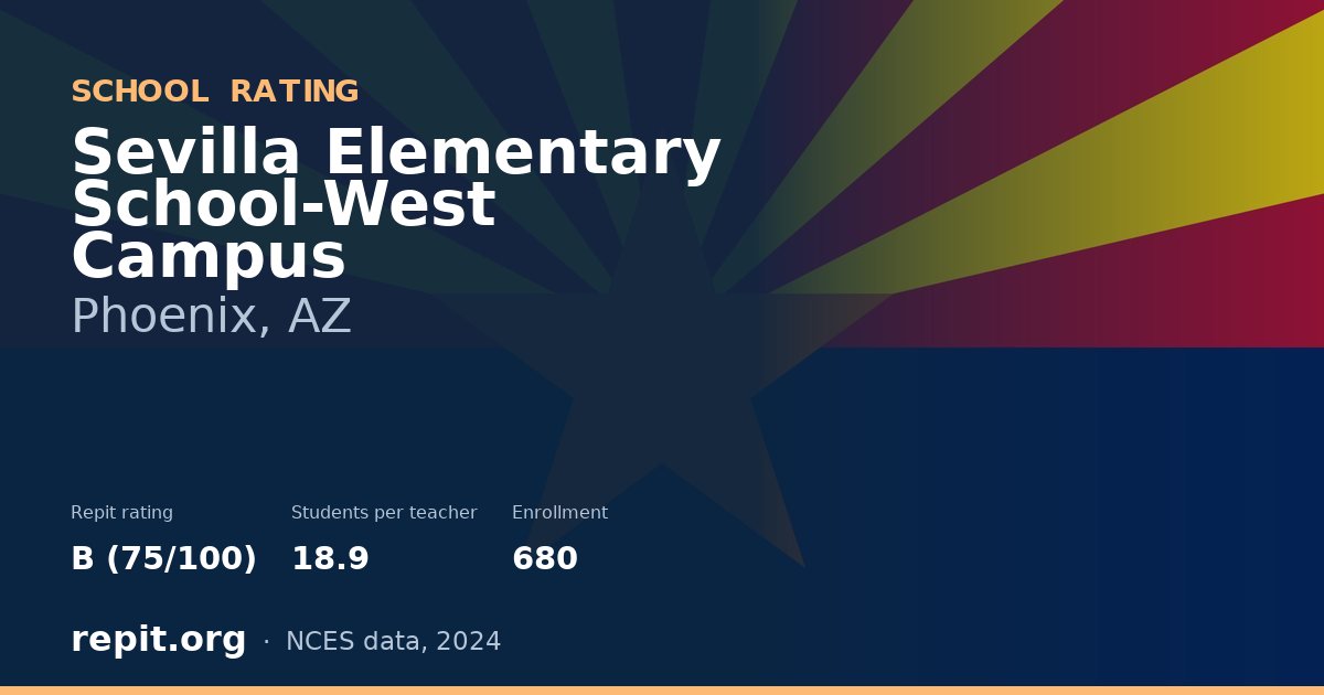 Sevilla Elementary School-West Campus, Phoenix, AZ — Repit school rating B (75/100)