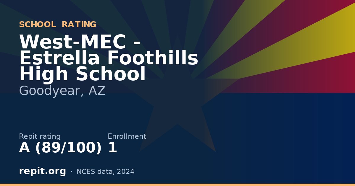 West-MEC - Estrella Foothills High School, Goodyear, AZ — Repit school rating A (89/100)