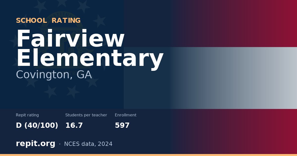 Fairview Elementary, Covington, GA — Repit school rating D (40/100)