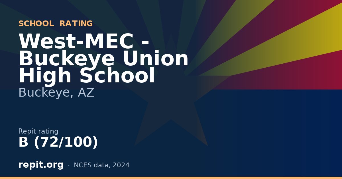 West-MEC - Buckeye Union High School, Buckeye, AZ — Repit school rating B (72/100)