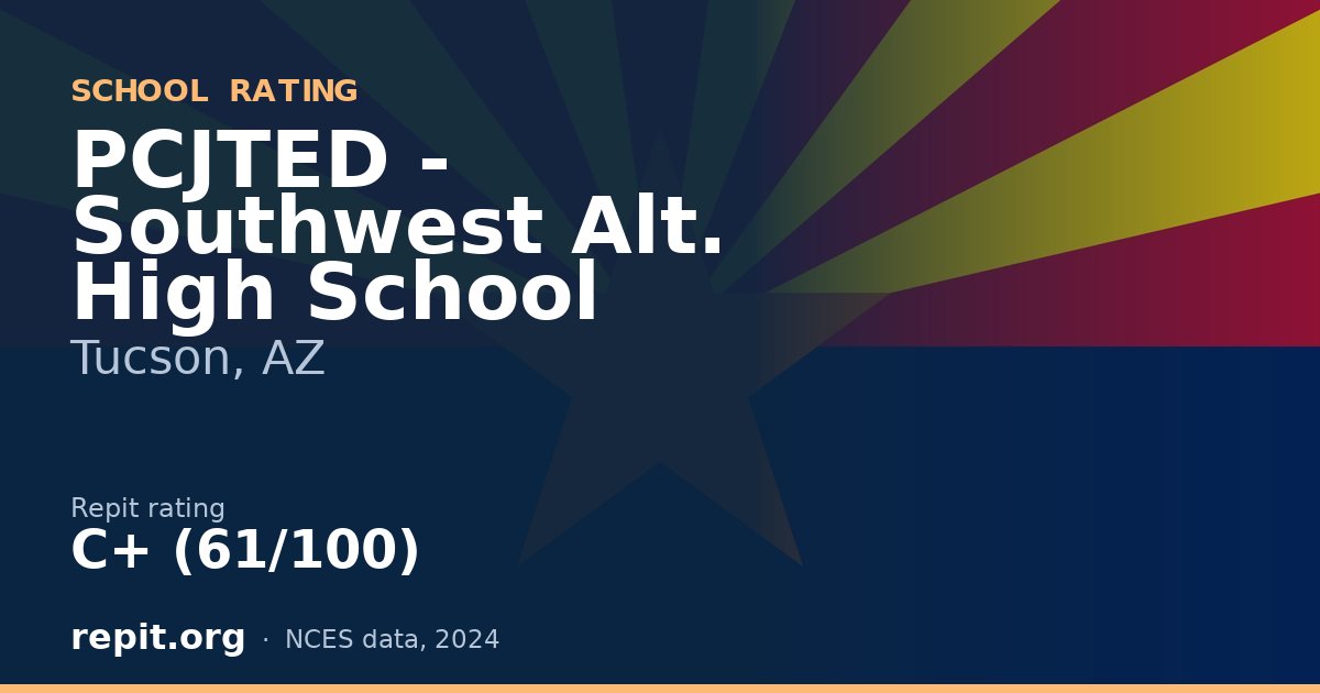 PCJTED - Southwest Alt. High School, Tucson, AZ — Repit school rating C+ (61/100)