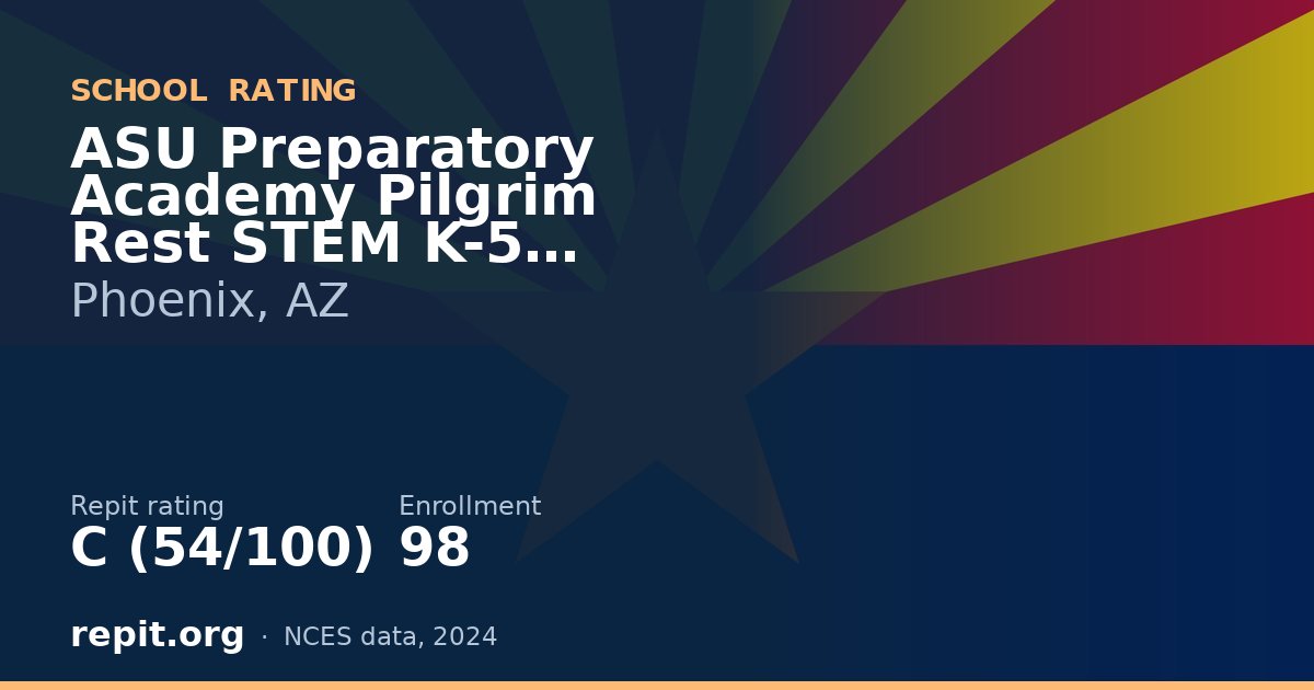 ASU Preparatory Academy Pilgrim Rest STEM K-5 School, Phoenix, AZ — Repit school rating C (54/100)