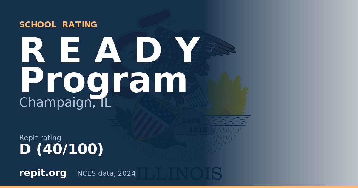 R E A D Y Program, Champaign, IL — Repit school rating D (40/100)