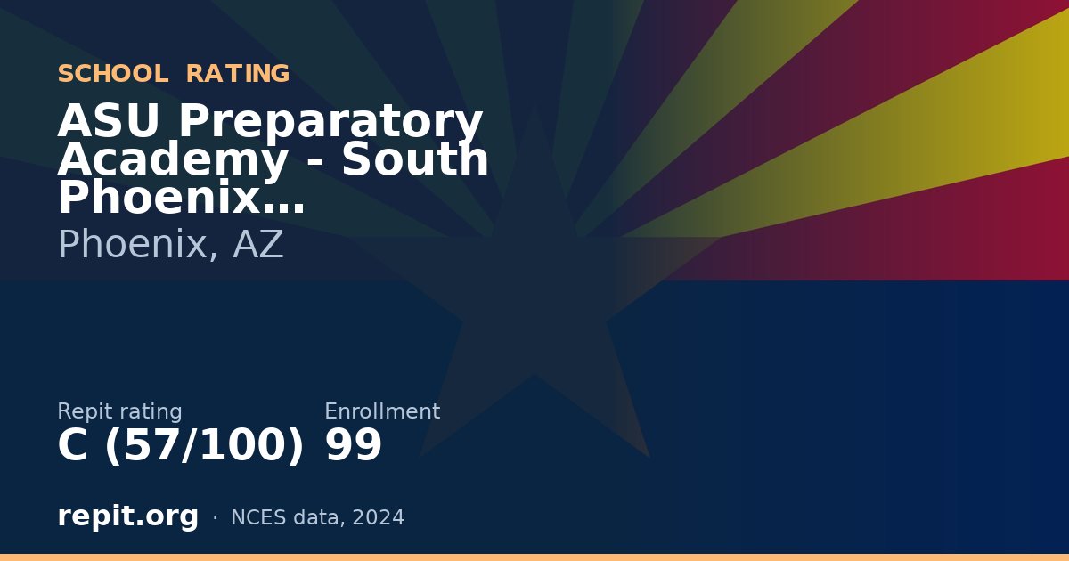 ASU Preparatory Academy - South Phoenix Intermediate, Phoenix, AZ — Repit school rating C (57/100)