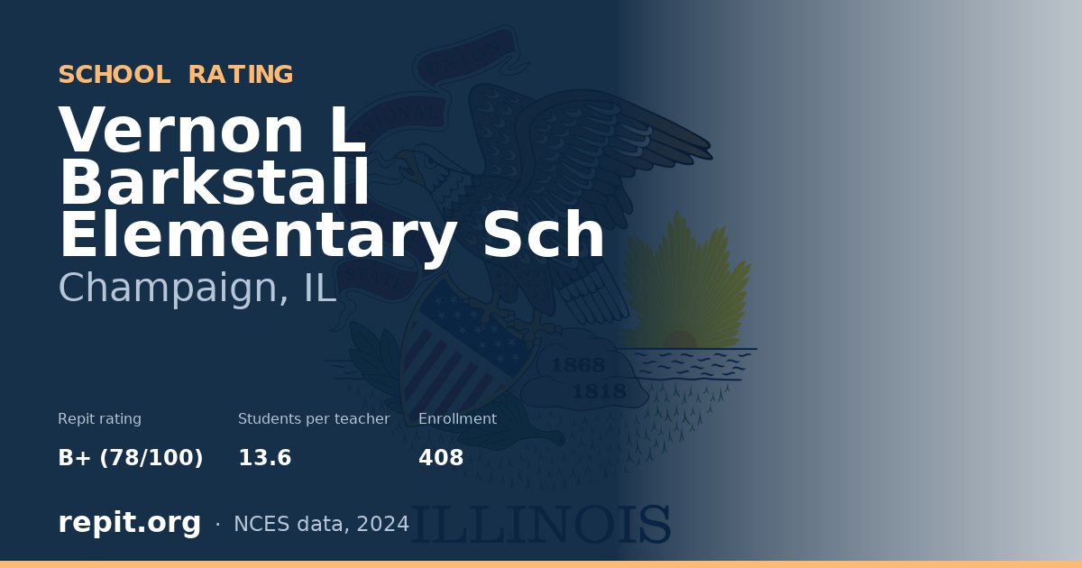 Vernon L Barkstall Elementary Sch, Champaign, IL — Repit school rating B+ (78/100)