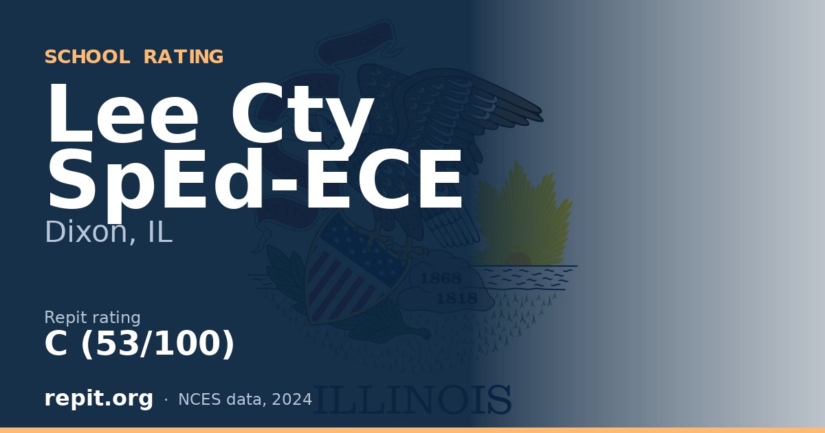 Lee Cty SpEd-ECE, Dixon, IL — Repit school rating C (53/100)