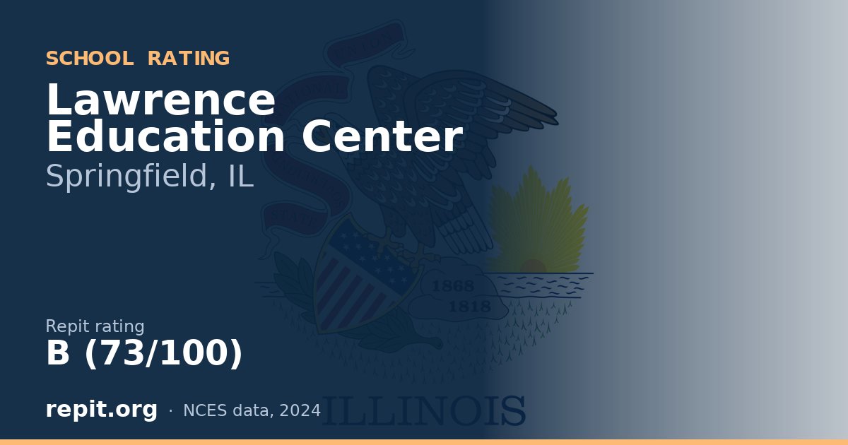 Lawrence Education Center, Springfield, IL — Repit school rating B (73/100)