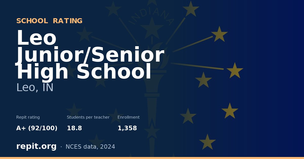 Leo Junior/Senior High School, Leo, IN — Repit school rating A+ (92/100)