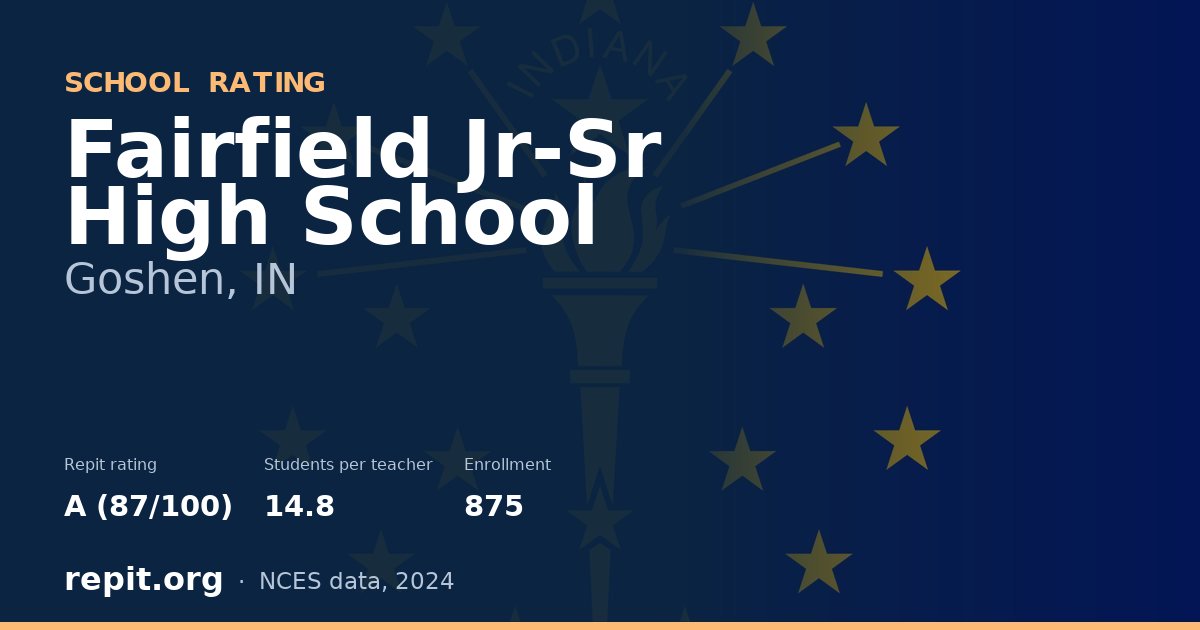 Fairfield Jr-Sr High School, Goshen, IN — Repit school rating A (87/100)