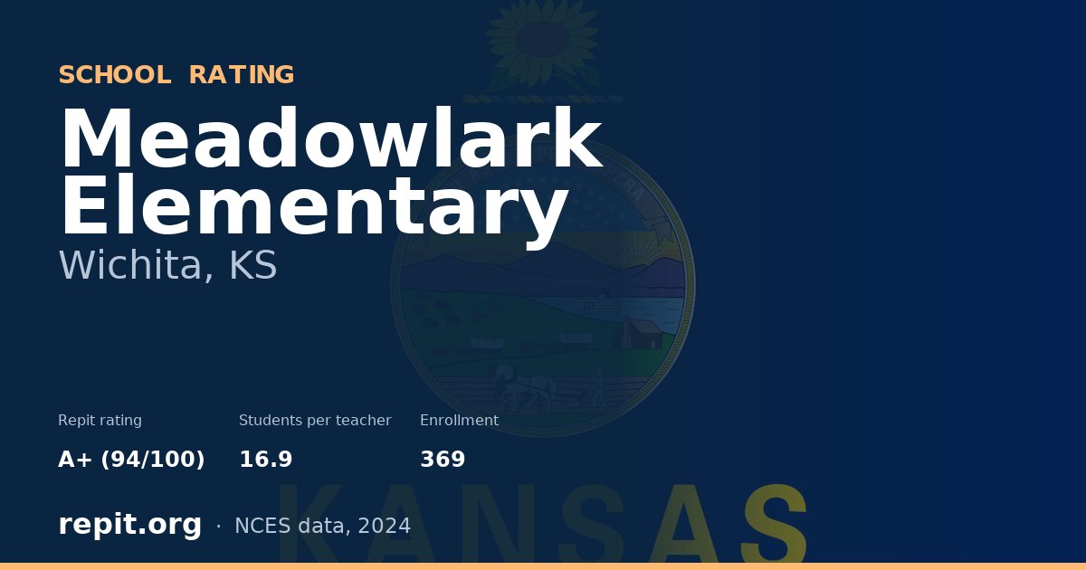 Meadowlark Elementary, Wichita, KS — Repit school rating A+ (94/100)