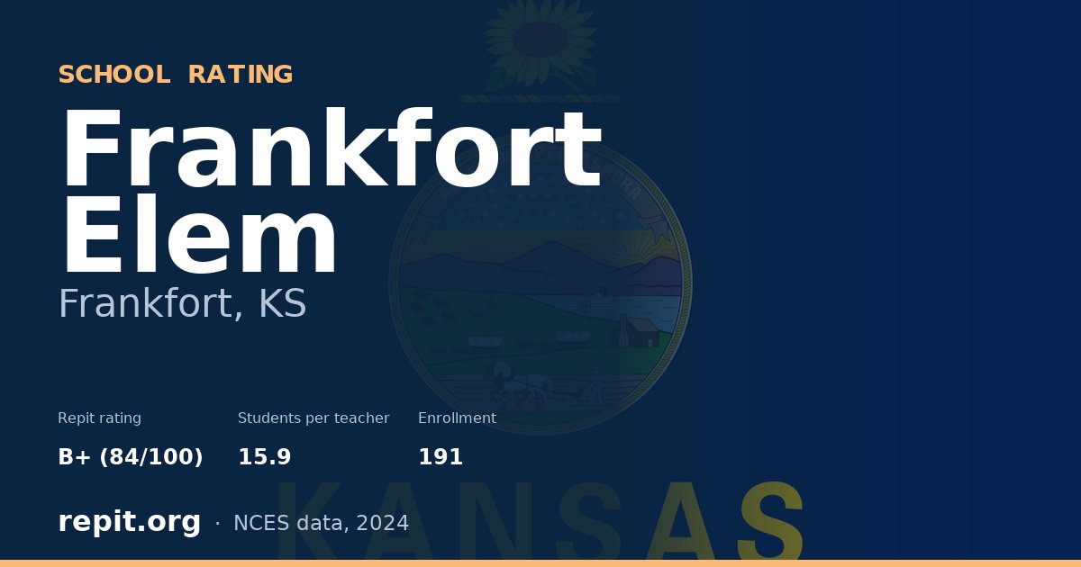 Frankfort Elem, Frankfort, KS — Repit school rating B+ (84/100)