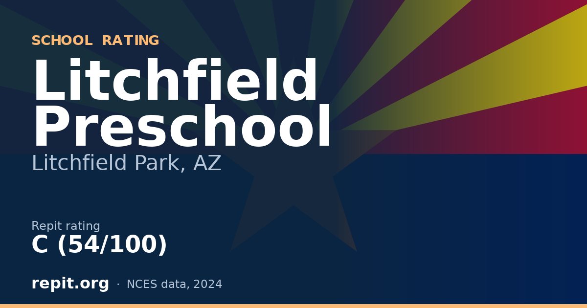 Litchfield Preschool, Litchfield Park, AZ — Repit school rating C (54/100)