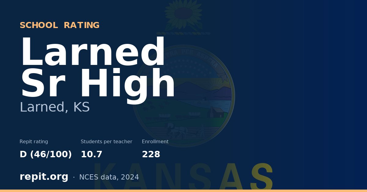 Larned Sr High, Larned, KS — Repit school rating D (46/100)