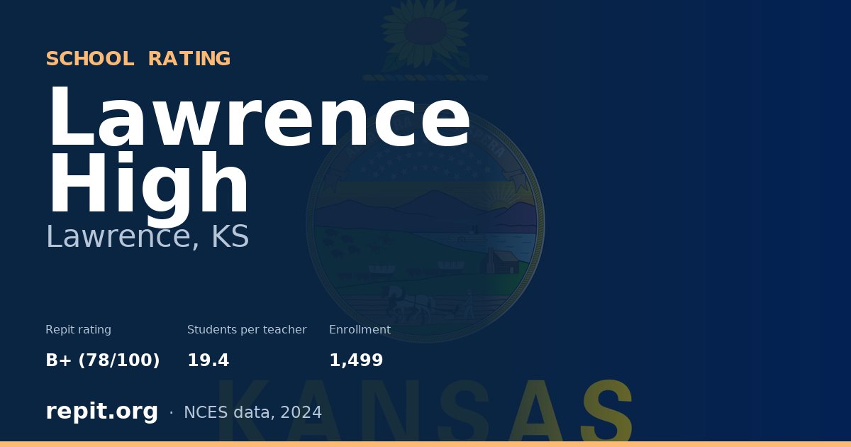 Lawrence High, Lawrence, KS — Repit school rating B+ (78/100)