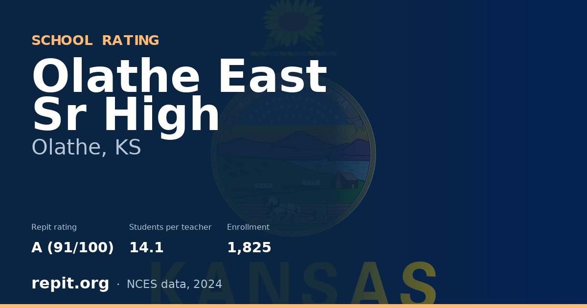 Olathe East Sr High, Olathe, KS — Repit school rating A (91/100)