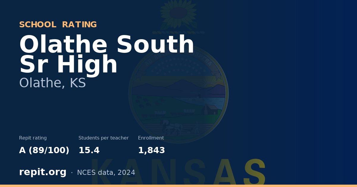 Olathe South Sr High, Olathe, KS — Repit school rating A (89/100)