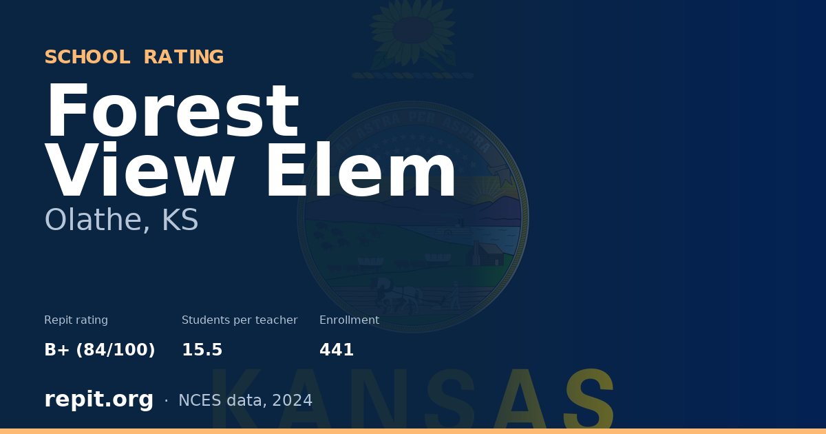 Forest View Elem, Olathe, KS — Repit school rating B+ (84/100)