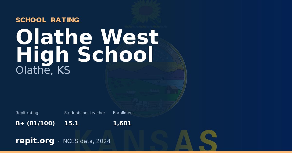 Olathe West High School, Olathe, KS — Repit school rating B+ (81/100)