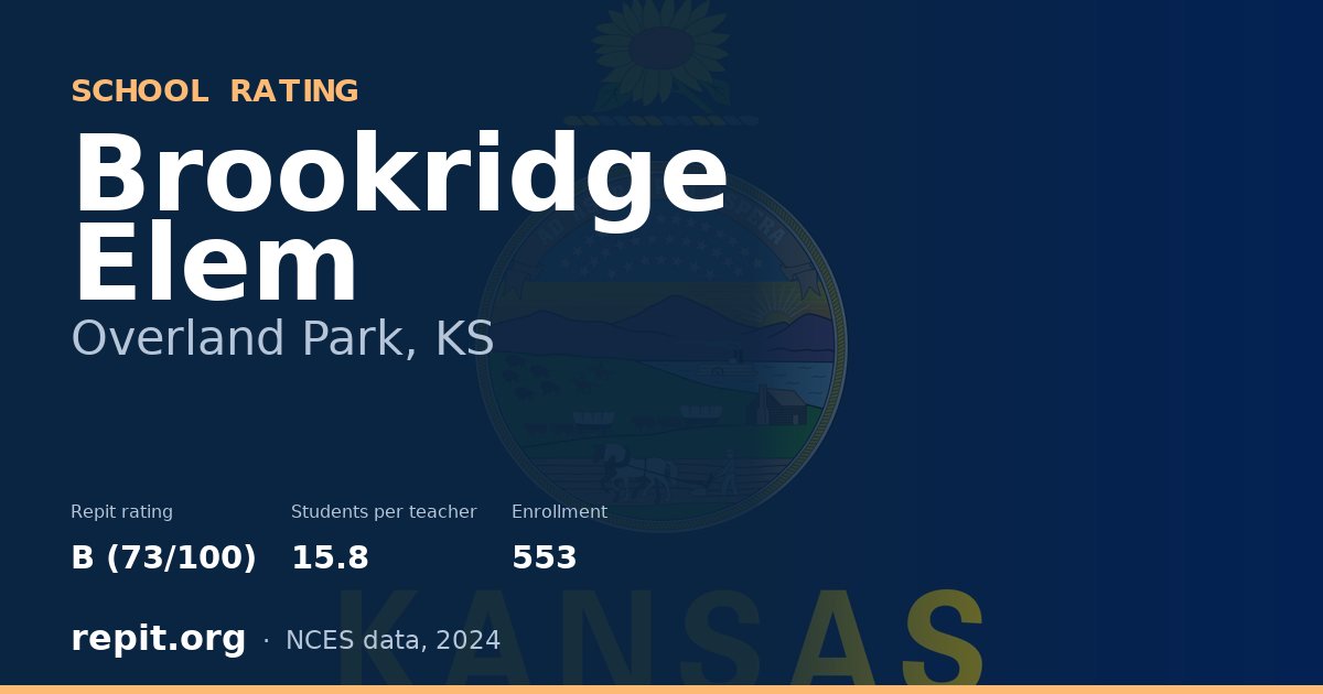 Brookridge Elem, Overland Park, KS — Repit school rating B (73/100)
