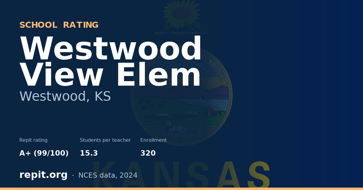 Westwood View Elem, Westwood, KS — Repit school rating A+ (99/100)