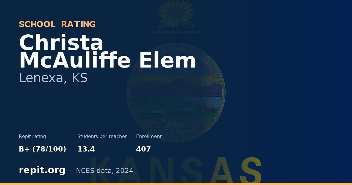 Christa McAuliffe Elem, Lenexa, KS — Repit school rating B+ (78/100)