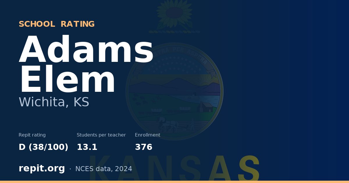 Adams Elem, Wichita, KS — Repit school rating D (38/100)