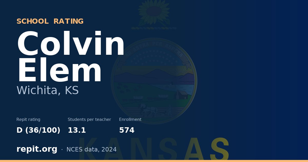 Colvin Elem, Wichita, KS — Repit school rating D (36/100)