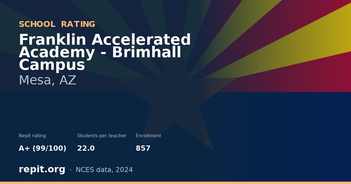 Franklin Accelerated Academy - Brimhall Campus, Mesa, AZ — Repit school rating A+ (99/100)