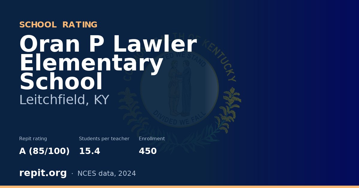 Oran P Lawler Elementary School, Leitchfield, KY — Repit school rating A (85/100)