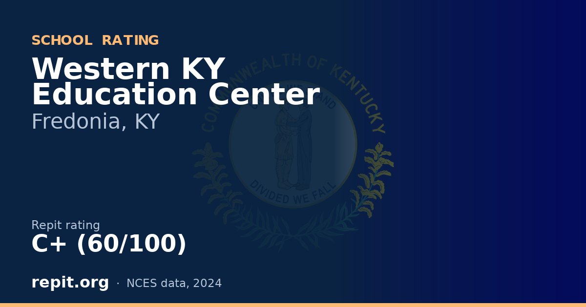 Western KY Education Center, Fredonia, KY — Repit school rating C+ (60/100)
