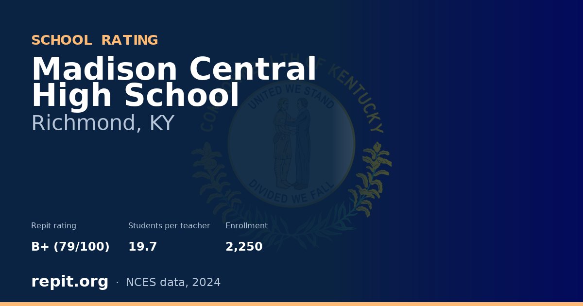 Madison Central High School, Richmond, KY — Repit school rating B+ (79/100)