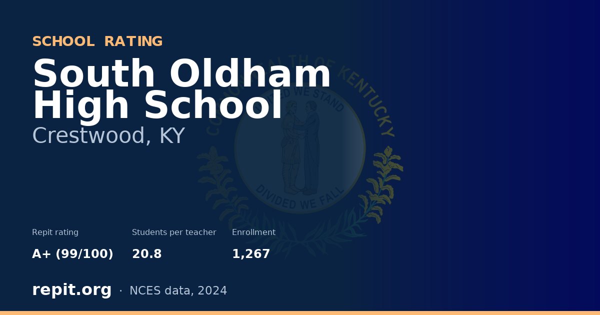 South Oldham High School, Crestwood, KY — Repit school rating A+ (99/100)