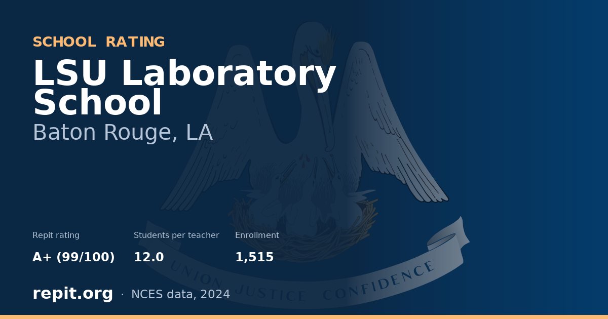 LSU Laboratory School, Baton Rouge, LA — Repit school rating A+ (99/100)