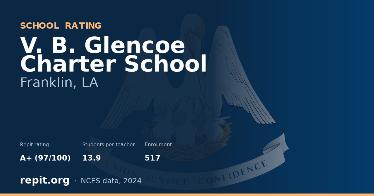 V. B. Glencoe Charter School, Franklin, LA — Repit school rating A+ (97/100)