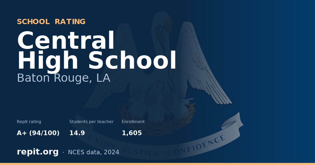 Central High School, Baton Rouge, LA — Repit school rating A+ (94/100)