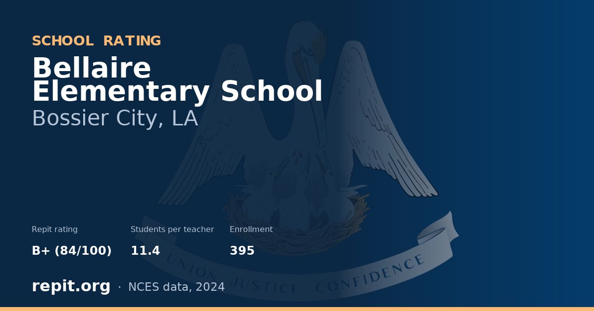 Bellaire Elementary School, Bossier City, LA — Repit school rating B+ (84/100)