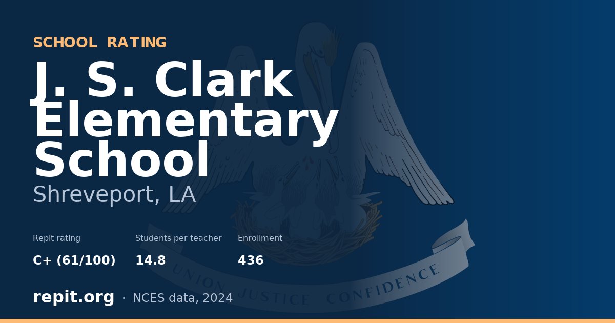 J. S. Clark Elementary School, Shreveport, LA — Repit school rating C+ (61/100)