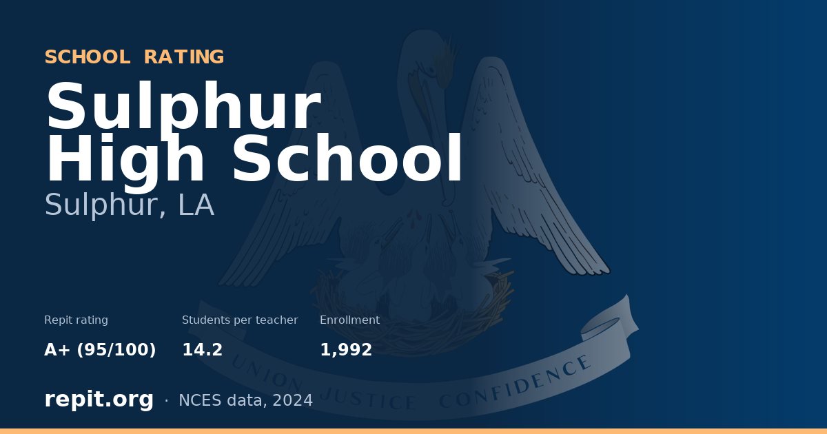 Sulphur High School, Sulphur, LA — Repit school rating A+ (95/100)
