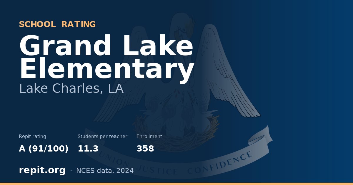 Grand Lake Elementary, Lake Charles, LA — Repit school rating A (91/100)
