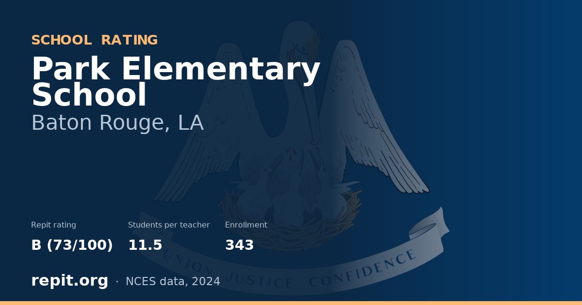 Park Elementary School, Baton Rouge, LA — Repit school rating B (73/100)