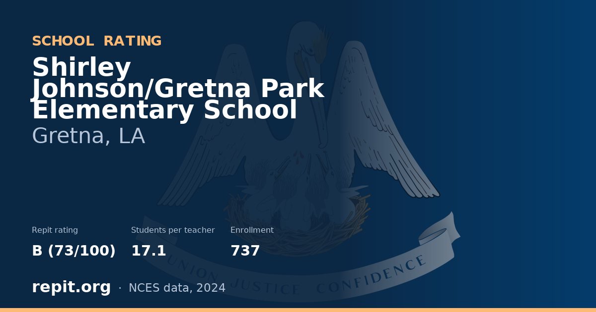 Shirley Johnson/Gretna Park Elementary School, Gretna, LA — Repit school rating B (73/100)
