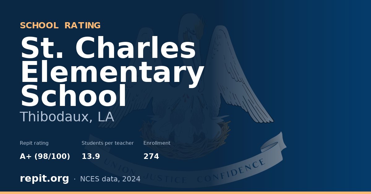 St. Charles Elementary School, Thibodaux, LA — Repit school rating A+ (98/100)