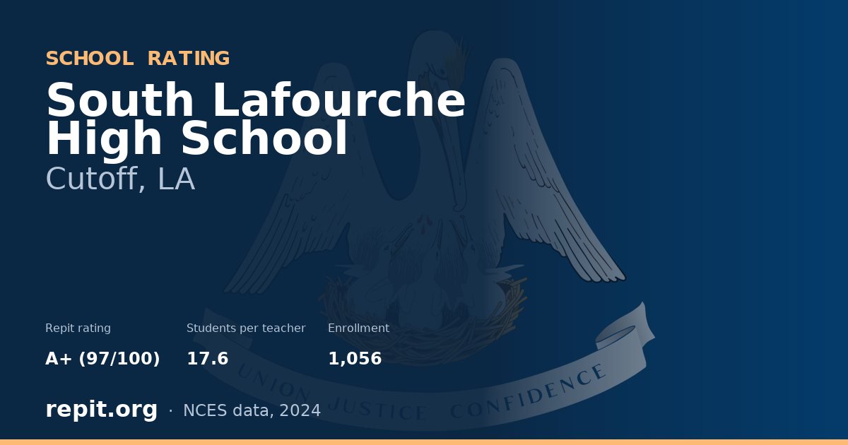 South Lafourche High School, Cutoff, LA — Repit school rating A+ (97/100)